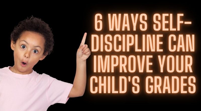 6-Ways-Self-Discipline-Can-Improve-Your-Childs-Grades-mimitips.co_.uk
