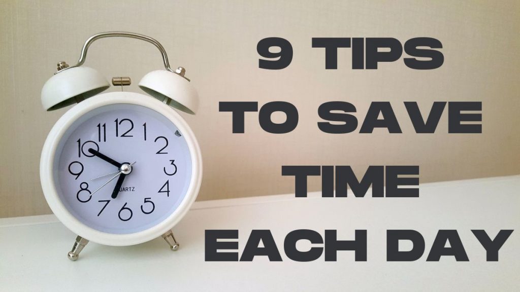 9 Tips to Save Time Each Day - mimitips.co.uk