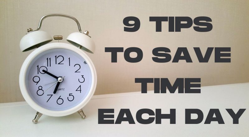 9 Tips to Save Time Each Day - mimitips.co.uk