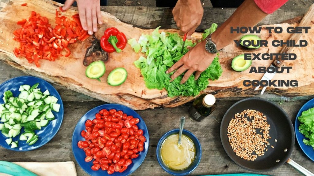 How To Get Your Child Excited About Cooking - mimitips.co.uk